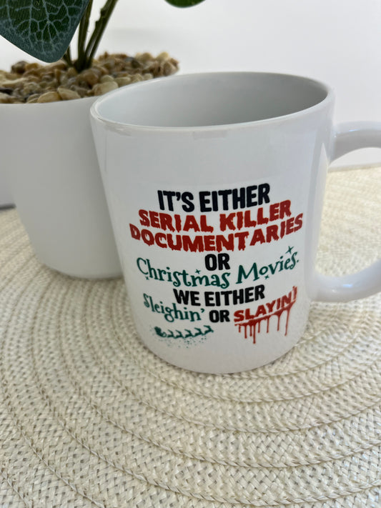 Serial Killer Documentaries or Christmas Movies - 11 ounce Coffee Mug